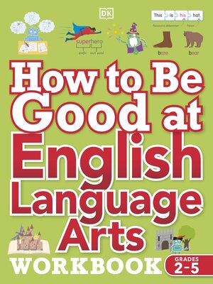 cover image of How to be Good at English Language Arts Workbook Grades 2-5
